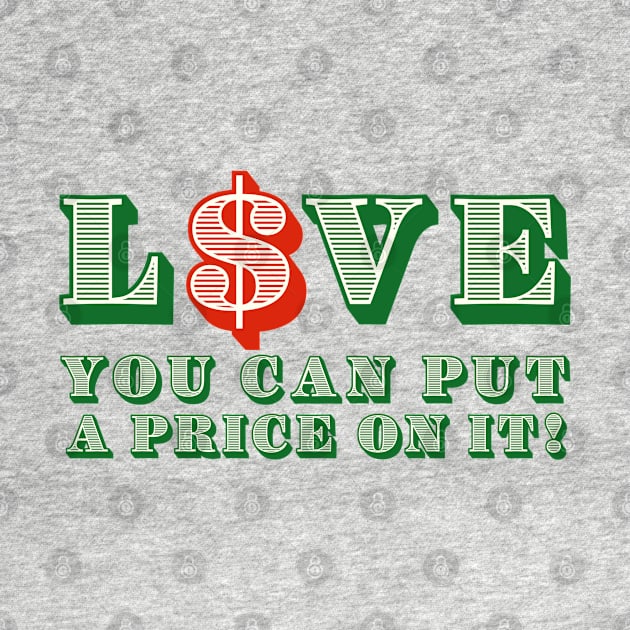 Love you can put a price on it! by ART by RAP